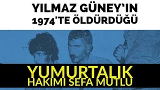 YILMAZ GÜNEY'İN ÖLDÜRDÜĞÜ HAKİM !