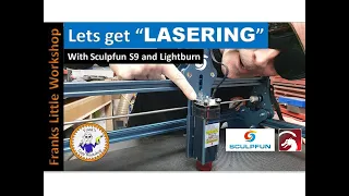 Lets get LASERING, with Sculpfun and Lightburn.