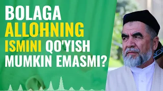 Bolaga ALLOHNING ISMINI qo'yish mumkin emasmi? | Shayx Muhammad Sodiq Muhammad Yusuf rahimahulloh