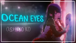 「Oshi no Ko 💔 - Ocean Eyes "Billie Eilish"」[AMV/EDIT]