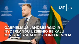 Gabrieliaus Landsbergio ir Nyderlandų užsienio reikalų ministrės spaudos konferencija | 2024-04-15