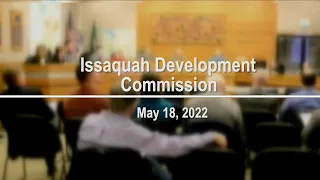 Issaquah Development Commission - May 18, 2022