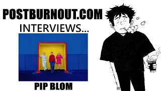 POSTBURNOUT.COM Interviews...Pip Blom