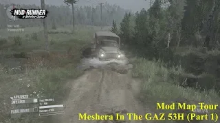 Spintires: Mudrunner - Mod Map Tour - Meshera In The GAZ 53H (Part 1)