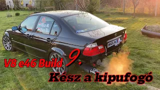 V8 e46 Build 🛠 Kész a kipufogó #9