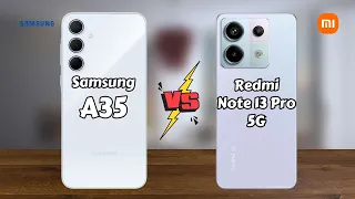 Samsung A35 vs Redmi Note 13 Pro