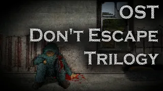 OST - Don't Escape | Trilogy
