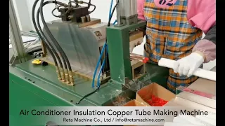 Air Conditioner Insulation Copper Tube Making Machine