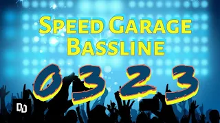 0323 SPEED GARAGE & BASSLINE MIX (DjDeanDakin)