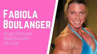 Fabiola Boulanger Huge Female Bodybuilder Muscle