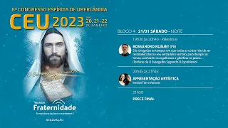 6º CEU - Congresso Espírita de Uberlândia -  Bloco 4 - 21/01/2023 (Sábado - Noite)