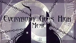 Everybody gets high [Meme]