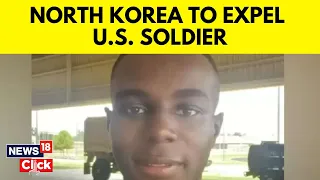 North Korea To Deport Travis King, The U.S. Soldier Who Crossed The Border | Travis King News | N18V