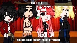 Sisters do as sisters should // Trend // One Piece // ASL + UTA