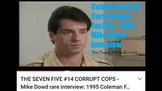 THE SEVEN FIVE #14 CORRUPT COPS - Mike Dowd rare interview: 1995 Coleman Federal prison - Ken Eurell