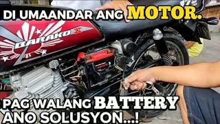 KAPAG WALANG BATTERY AYAW UMANDAR..ANO SOLUSYON...?@marianobrothersmototv