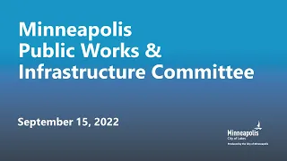 September 15, 2022 Public Works & Infrastructure Committee