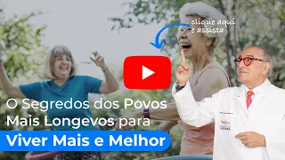 Aula 2: O segredo dos povos mais longevos para viver mais e melhor