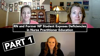 RN and former NP student exposes deficiencies in nurse practitioner education