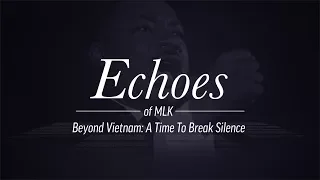 Echoes of MLK: "Beyond Vietnam: A Time To Break Silence"