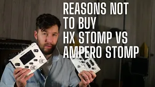 Reasons NOT to Buy an HX Stomp VS Hotone Ampero Stomp