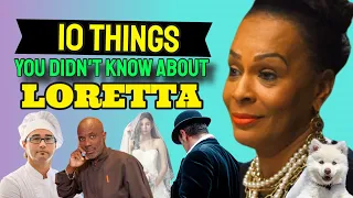 10 Things You Didn’t Know About Loretta