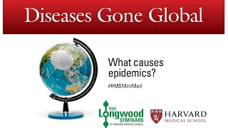 Diseases Gone Global -- Longwood Seminar