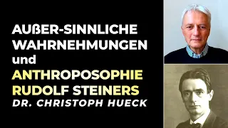 Außersinnliche Wahrnehmungen Rudolf Steiners und Anthroposophie | Dr. Christoph Hueck