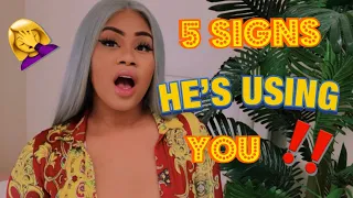 Girl Talk : 5 Signs He’s Using You / Doesn’t Really Like You | (( Must Watch ))