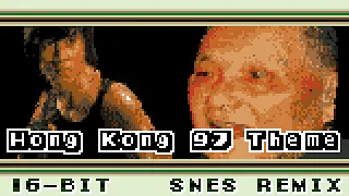 [16-Bit;SNES]Hong Kong 97 Theme(X3 Style)