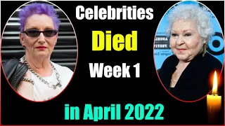 Celebrities Who Died in April 2022, WEEK 1