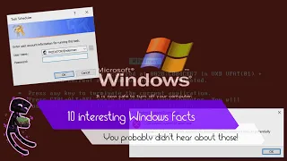 10 INTERESTING FACTS ABOUT WINDOWS