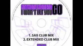 Anthony Romeno - I Won't Let You Go (Sax Club Mix)