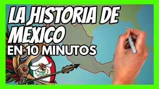 ✅ RESUMEN: la HISTORIA DE MÉXICO en 10 minutos | Todo lo que tienes que saber