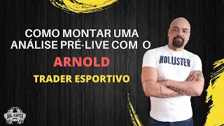 Como fazer uma ANÁLISE PRÉ-LIVE para #TRADER ESPORTIVO através do ARNOLD