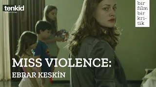 Yunan Sinemasında Şiddet: Miss Violence: Film Kritik-2