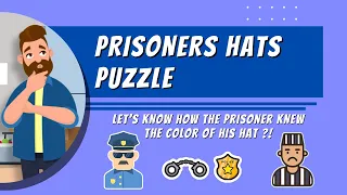 Prisoners Hats Puzzle - Let's find out which prisoner is the smartest