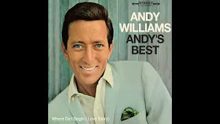 Where Do I Begin ( Love Story) - Andy Williams (1970) audio hq