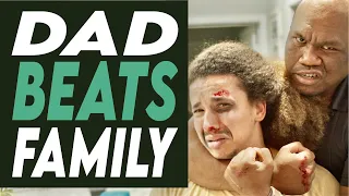 Dad Beats Family!!! He ￼Instantly￼ Regrets IT!!!!