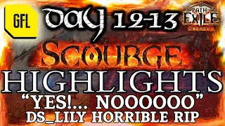 Path of Exile 3.16: SCOURGE DAY # 12-13 Highlights "YES!... NOOOO". ds_lily HORRIBLE RIP and more...