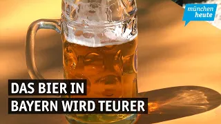 Bier in Bayern: Warum steigen die Preise?