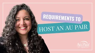 What are the Requirements to Host an Au Pair?