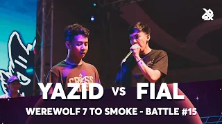 YAZID vs FIAL | Werewolf 7 To Smoke Battle 2019 | Round 15