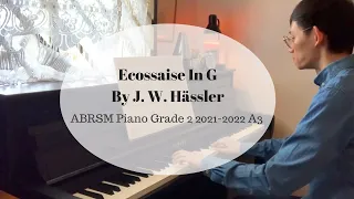 ABRSM 2021 - 2022 Piano Grade 2 - List A3 - Ecossaise in G by J. W. Hassler