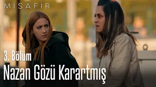 Nazan gözü karartmış - Misafir 3. Bölüm