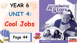 Year 6 Academy Stars Workbook Answer Page 44 | Unit 4 Cool Jobs | Lesson 6 Writing