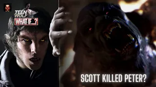 What If Scott McCall killed Peter Hale instead of Derek in Season 1? | Teen Wolf What If?