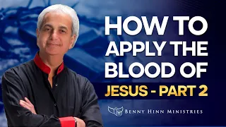 How to Apply the Blood of Jesus | Part 2