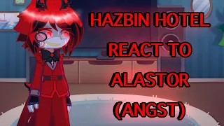 Hazbin Hotel react to Alastor//Angst cuz why not//No ships in thí video actually//Short like Lucifer