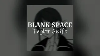 TAYLOR SWIFT - Blank Space (sped up)